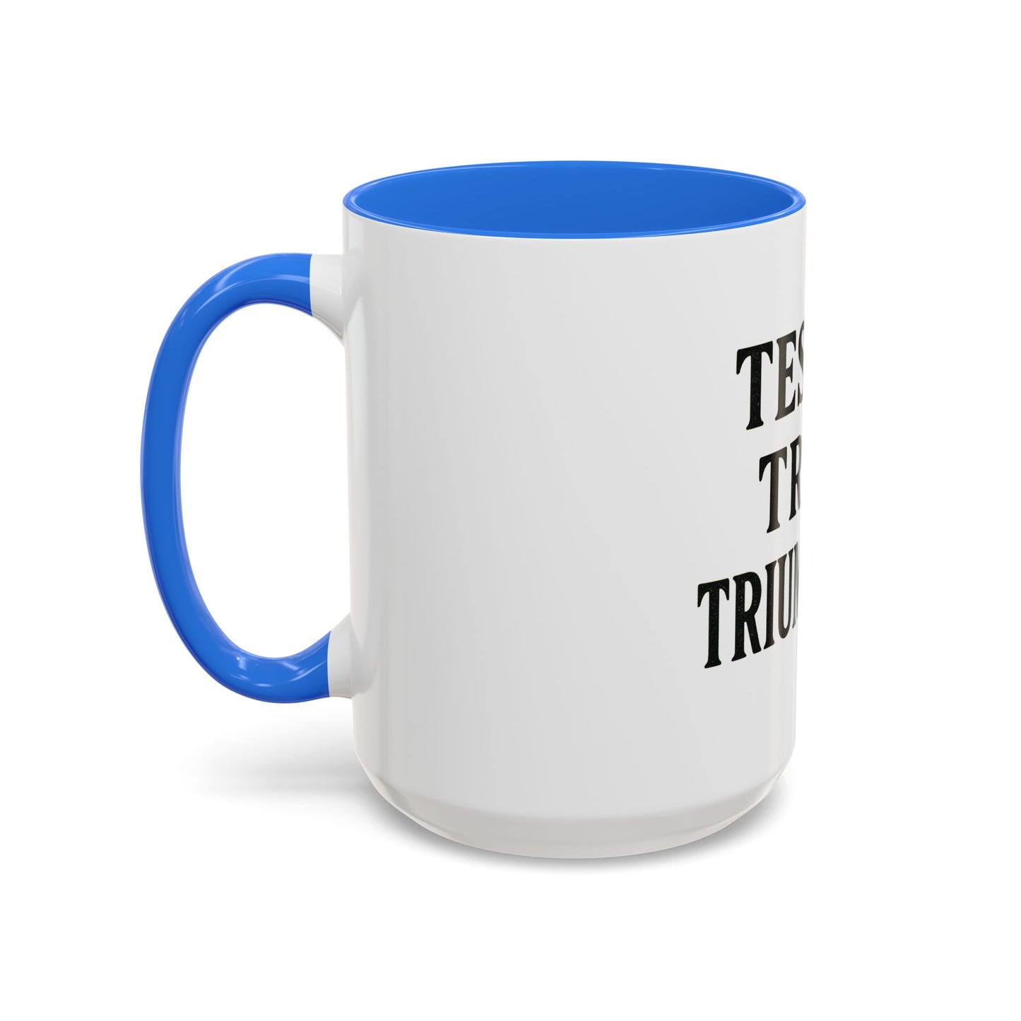 "Tested. Tried. Triumphant." Coffee Mug – Inspirational Mug for Overcomers & Faith Warriors