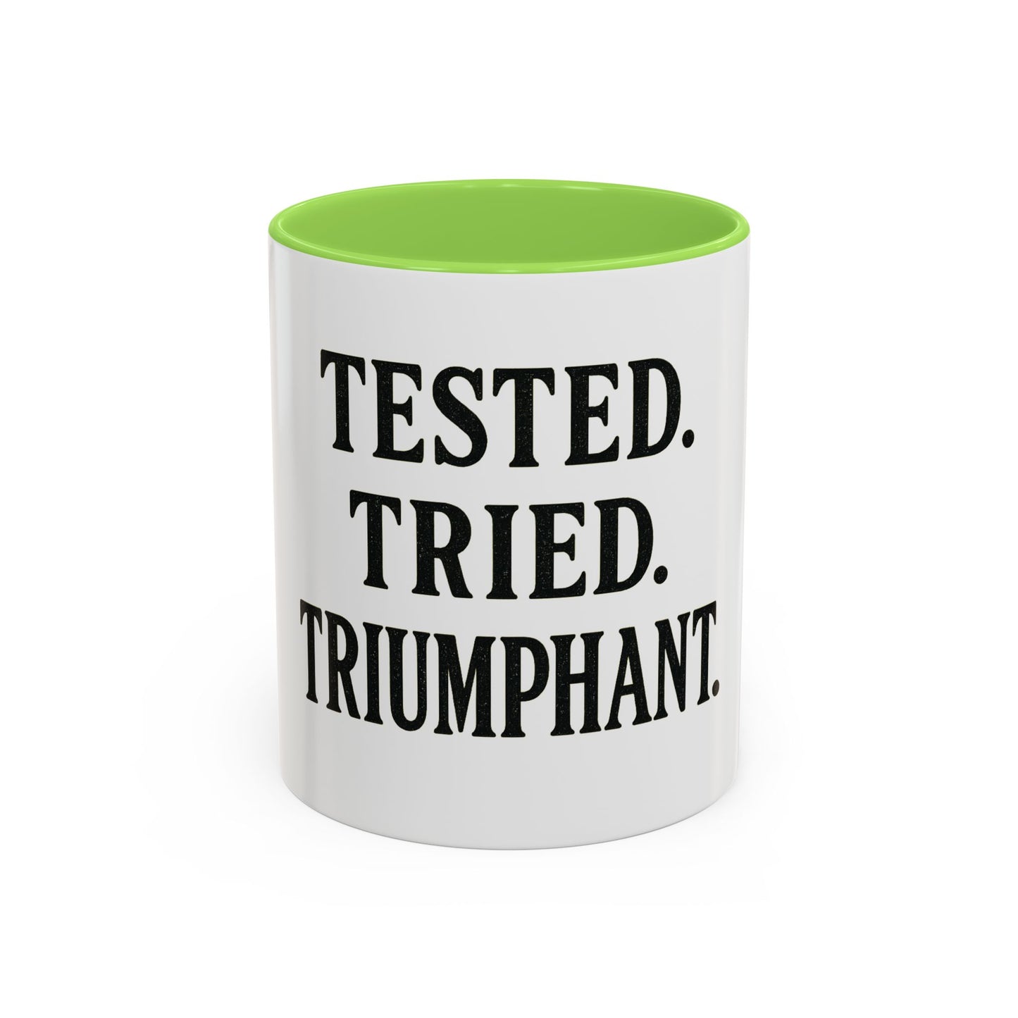 "Tested. Tried. Triumphant." Coffee Mug – Inspirational Mug for Overcomers & Faith Warriors