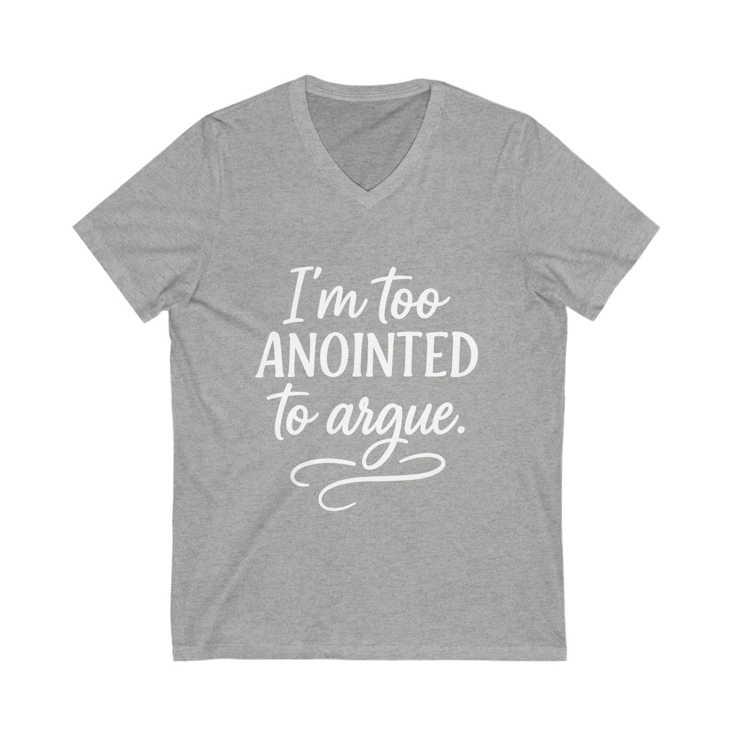 “I’m Too Anointed to Argue” V‑Neck Tee – Faith-Fueled Sass & Style