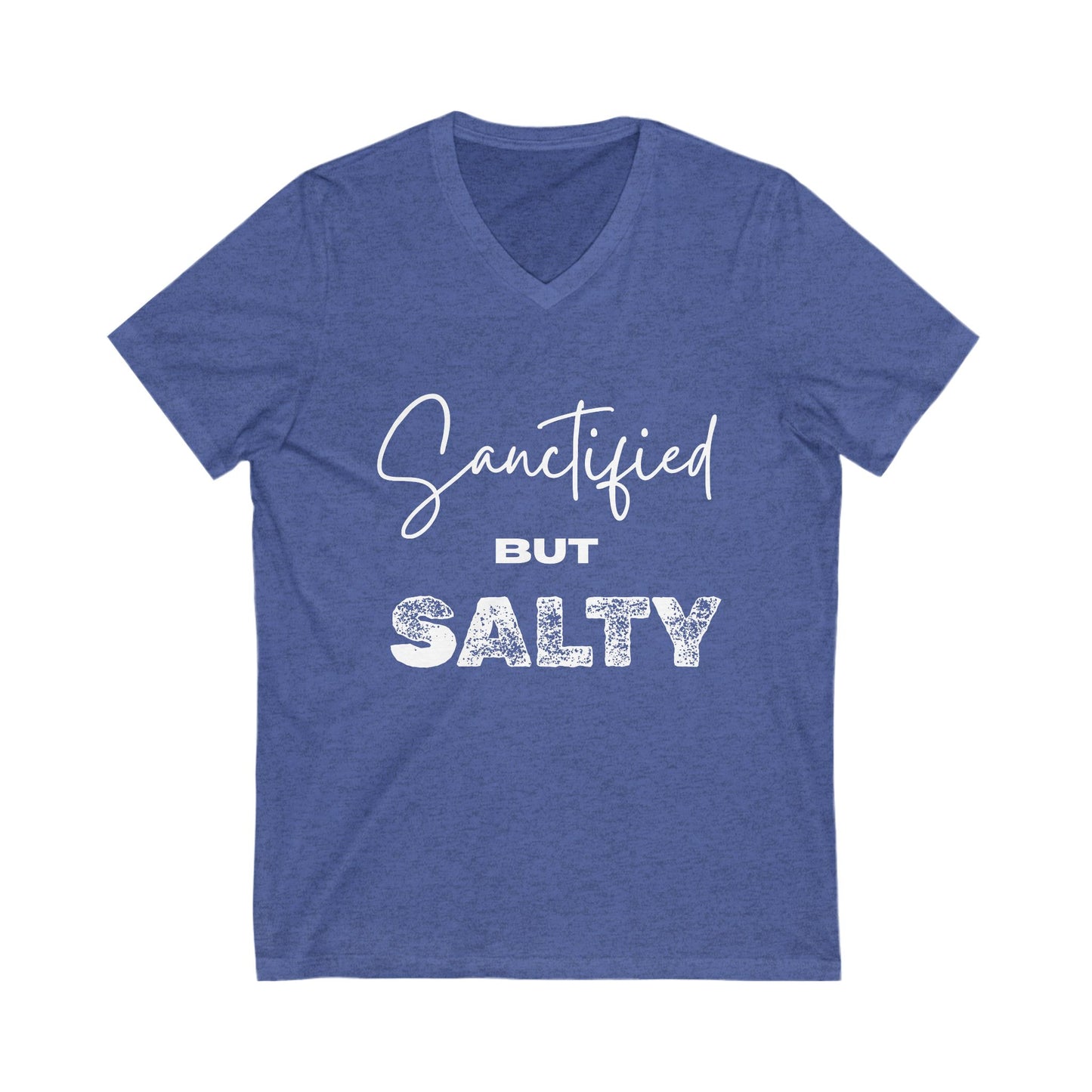 "Sanctified But Salty" Unisex V-Neck Tee – Funny Faith-Inspired Shirt in White Lettering