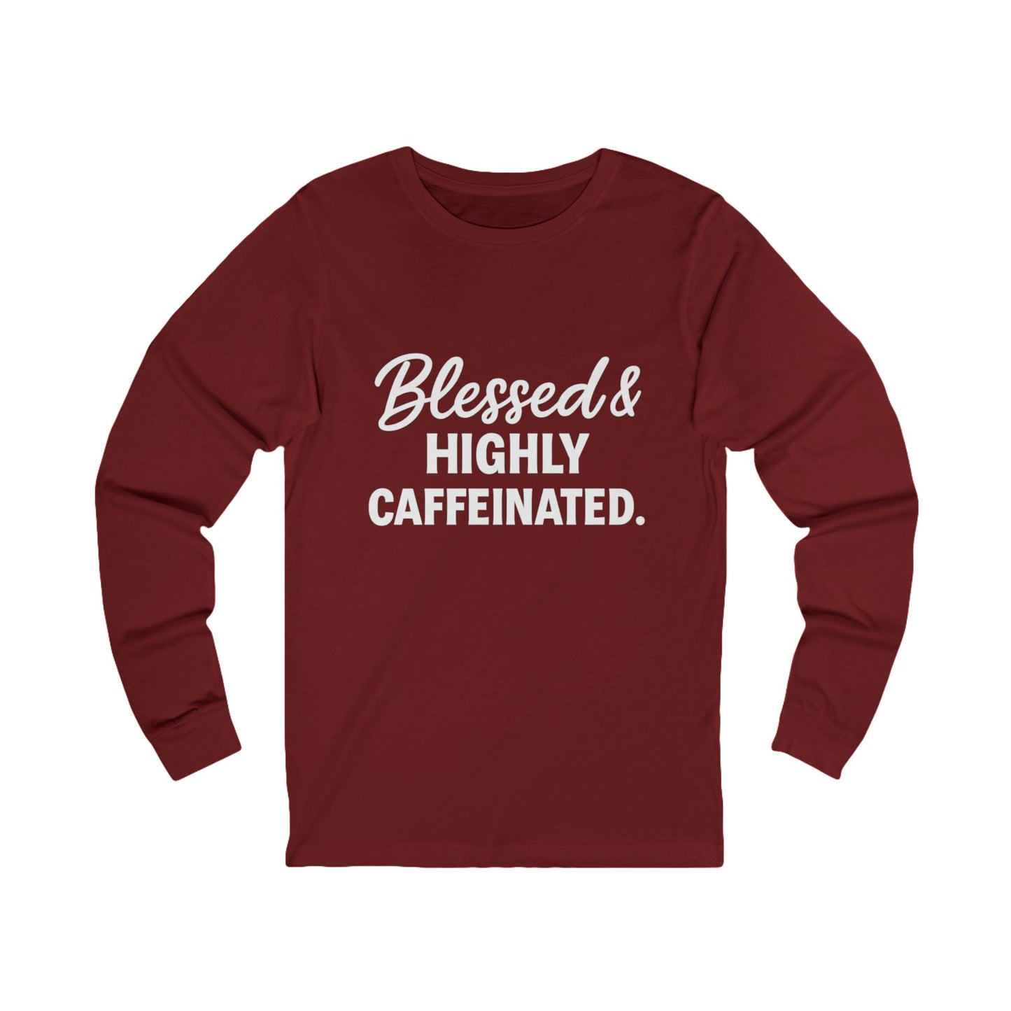 Blessed & Highly Caffeinated Long Sleeve Tee – Funny Christian Coffee Shirt in White Lettering