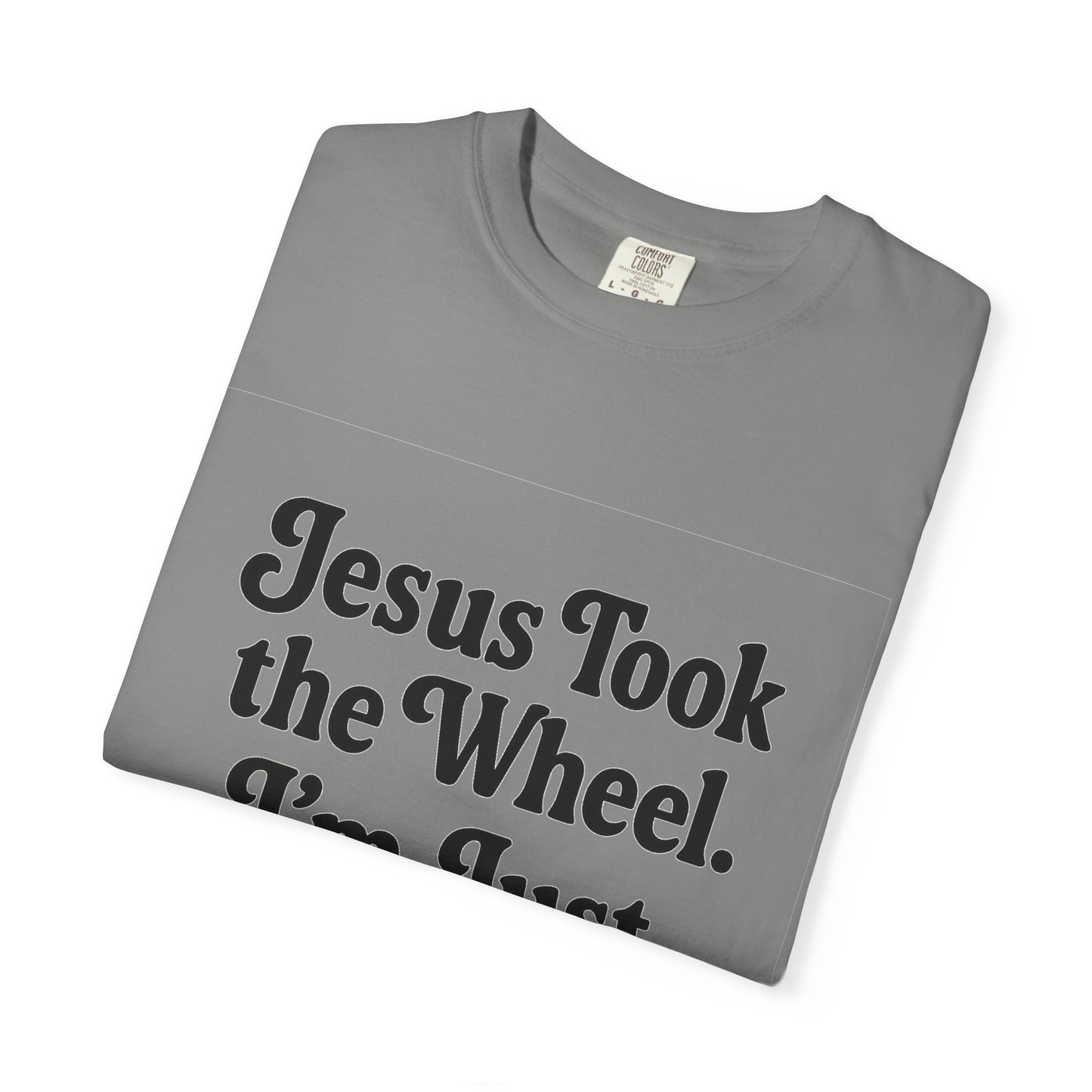 "Jesus Took the Wheel. I'm Just Vibin." T-Shirt – Funny Christian Tee for Faith-Filled Chill Vibes & Everyday Style