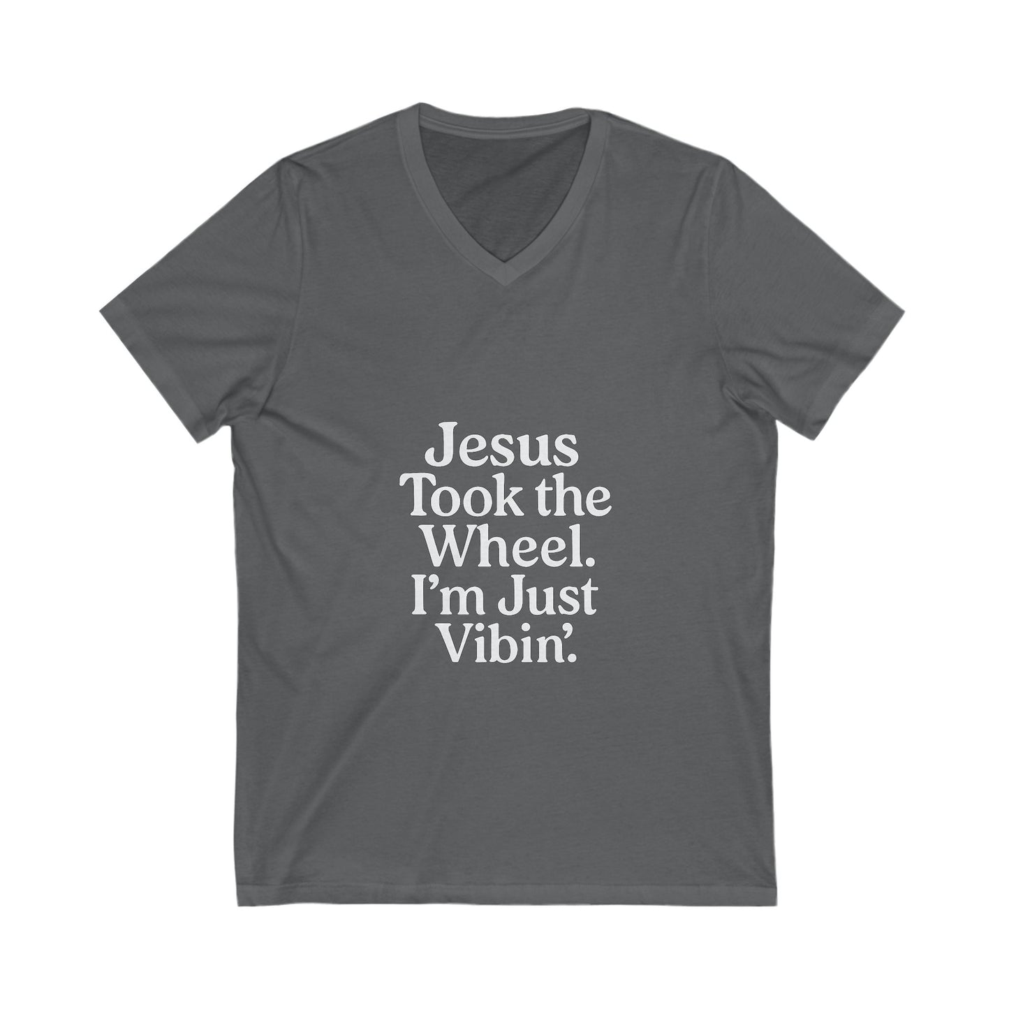 "Jesus Took the Wheel. I'm Just Vibin." V-Neck T-Shirt – Faith-Inspired Christian Tee with White Lettering, Unisex Fit, and Everyday Sass