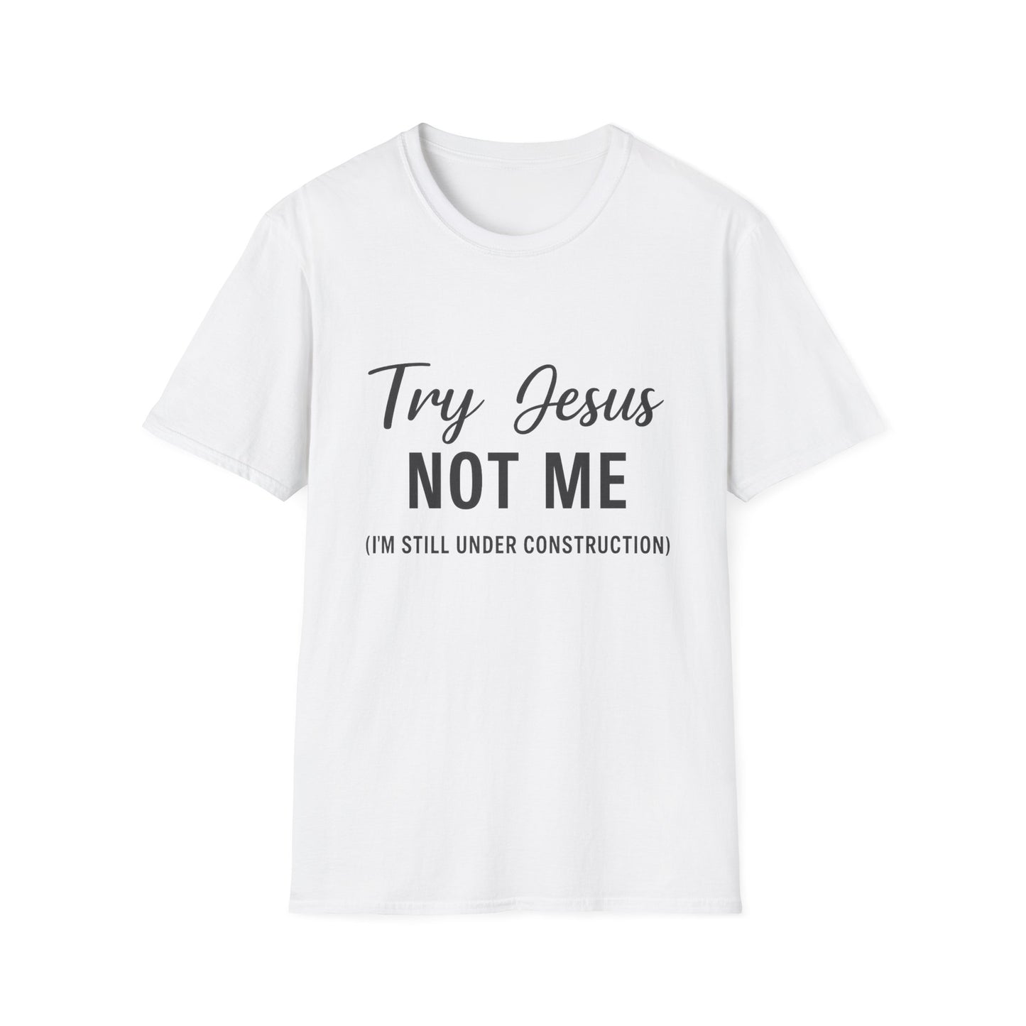 “Try Jesus, Not Me” Unisex Christian T-Shirt – Black Lettering Faith & Humor Tee