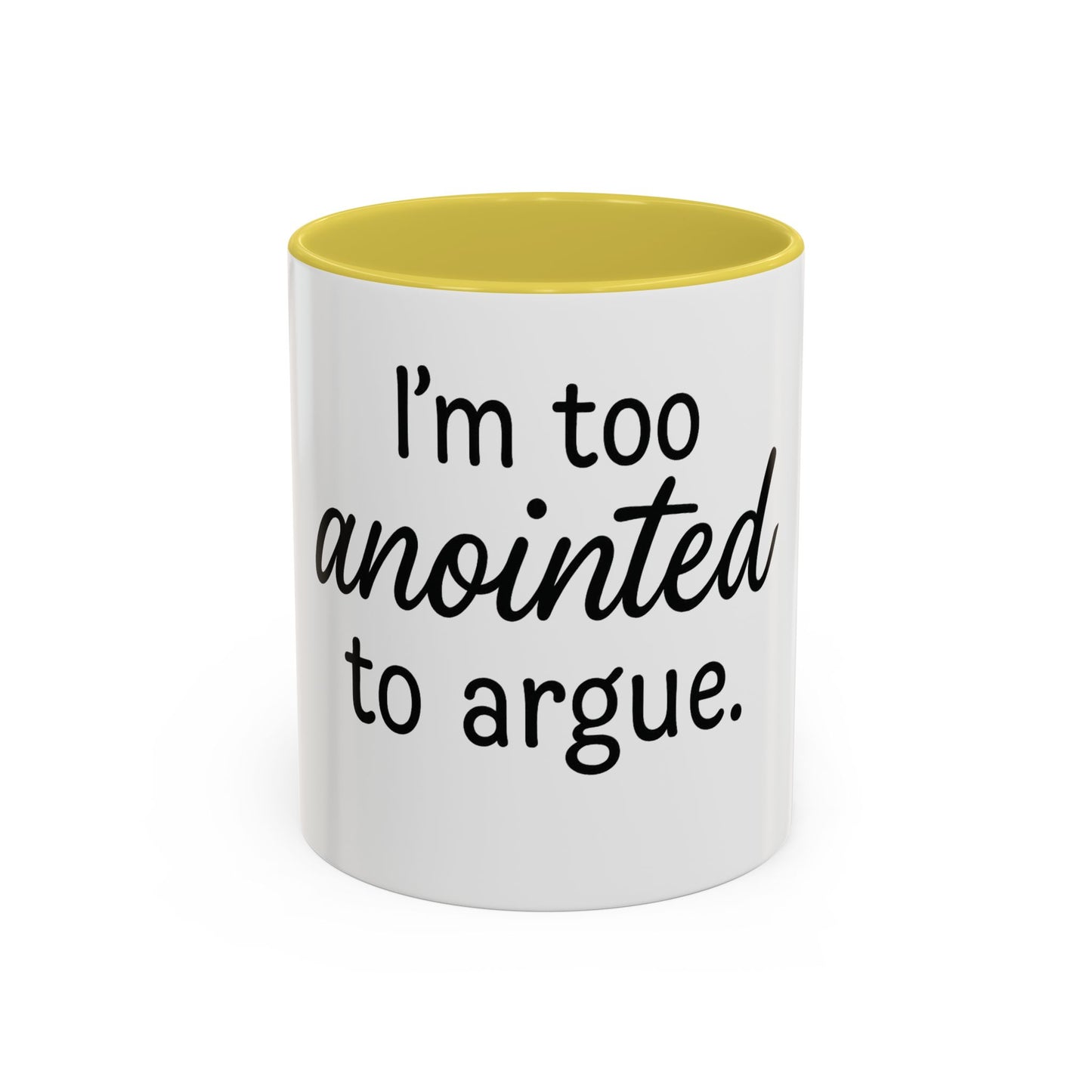 I’m Too Anointed to Argue™ Christian Coffee Mug – Fun Gift for Women, Bible Study, and Sassy Faith Friends
