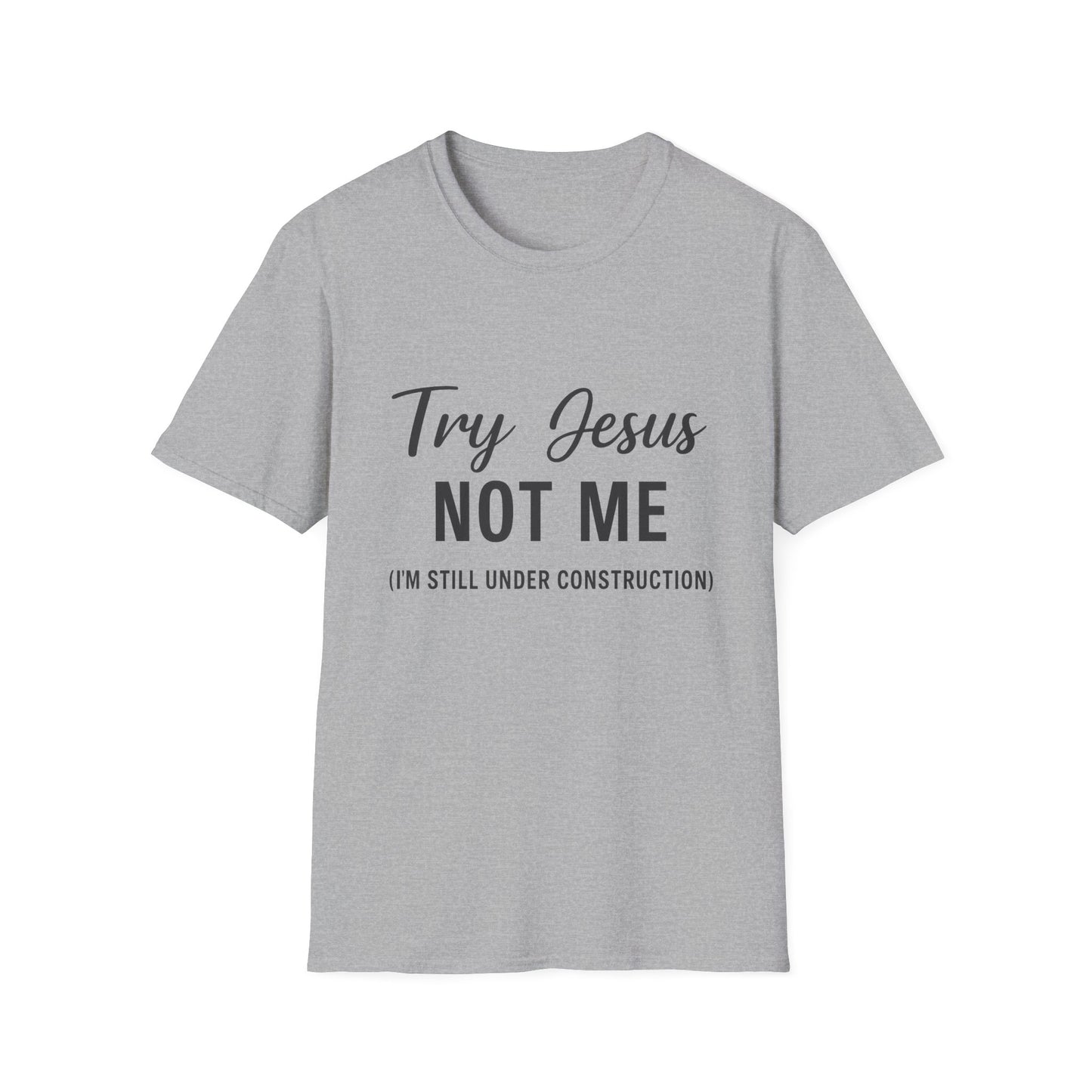 “Try Jesus, Not Me” Unisex Christian T-Shirt – Black Lettering Faith & Humor Tee