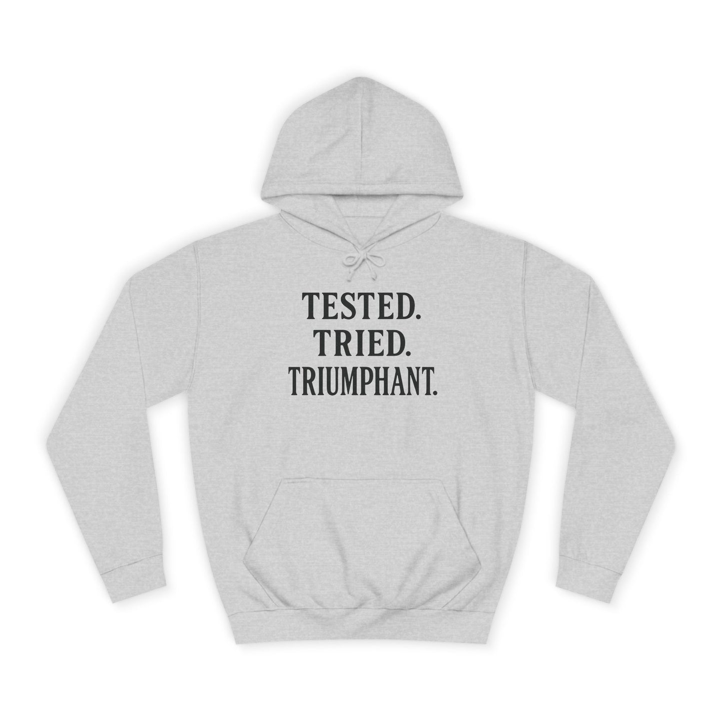 "Tested. Tried. Triumphant." Unisex Hoodie – Bold Faith Hoodie for Overcomers & Warriors of Grace