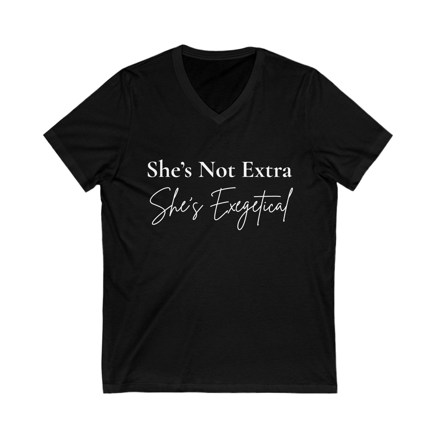 “She’s Not Extra. She’s Exegetical.” Hoodie – White Lettering Faith v-neck T-shirt for Bold, Bible-Loving Women