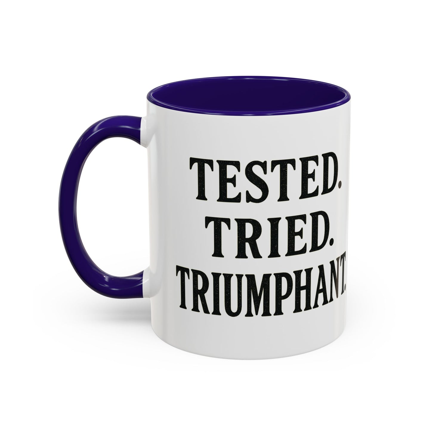 Inspirational Coffee Mug, Tested Tried Triumphant Gift, Motivational Tea Cup, Unique Quote Mug, Empowerment Drinkware