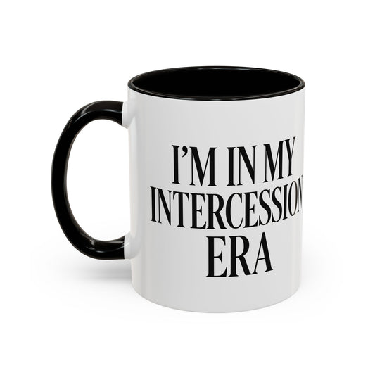 Colorful Inspirational Mug - I'm in My Intercession Era, Coffee Cup for Prayer, Gift for Spiritual Friends, Home Decor, Morning Motivation