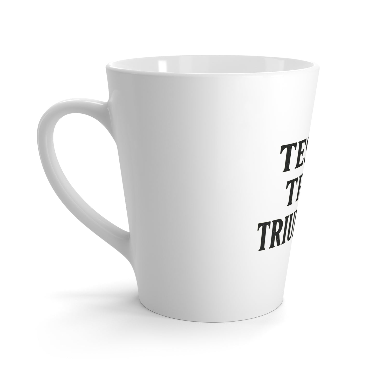 "Tested. Tried. Triumphant." Latte Mug – Inspirational Mug for Overcomers, Faith Warriors & Morning Devotionals