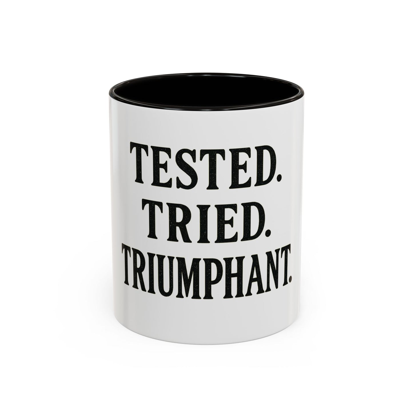 "Tested. Tried. Triumphant." Coffee Mug – Inspirational Mug for Overcomers & Faith Warriors