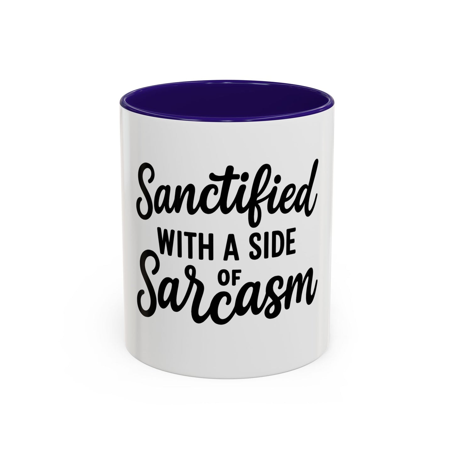 Sanctified with a Side of Sarcasm Coffee Mug – 11 oz or 15 oz Ceramic • Bold Humor Meets Everyday Brew