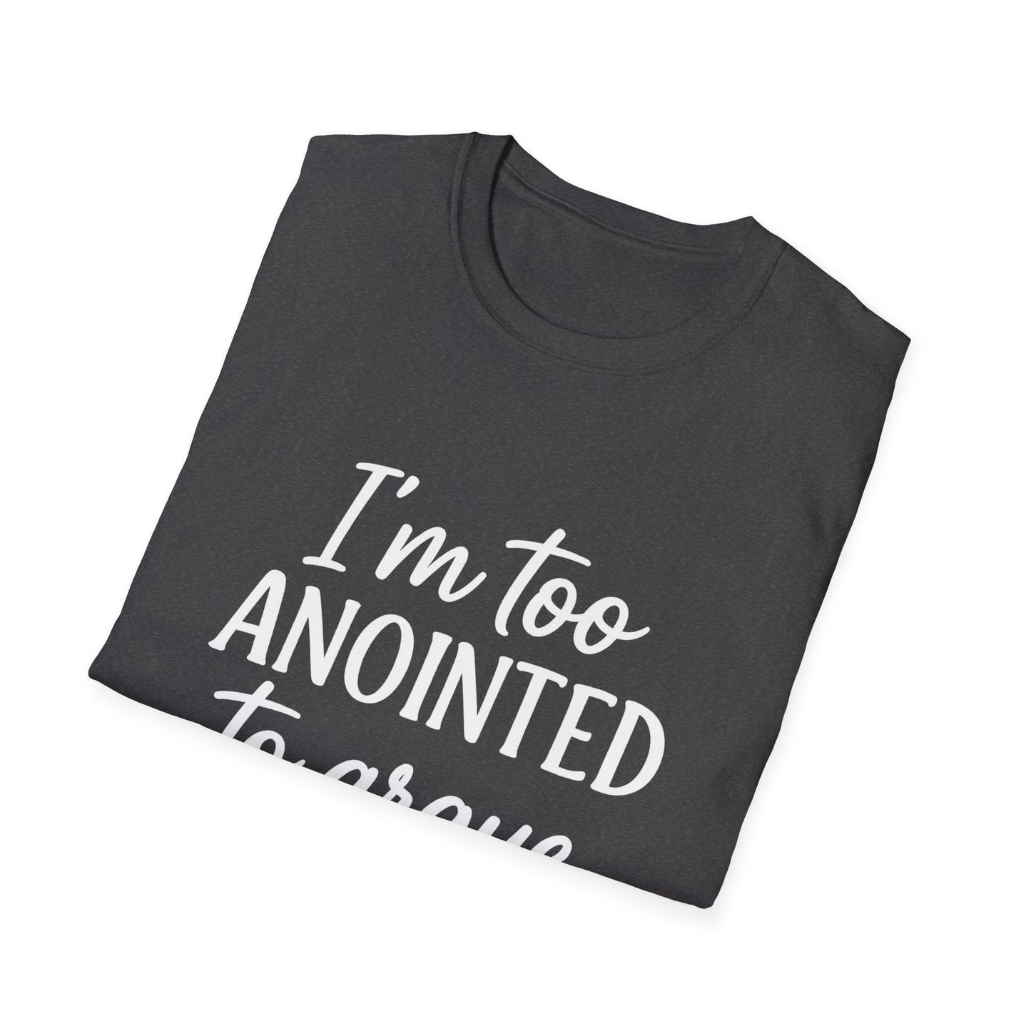 “I’m Too Anointed To Argue” V-Neck Tee – Faith-Fueled Sass in White Lettering | Unisex Christian Apparel