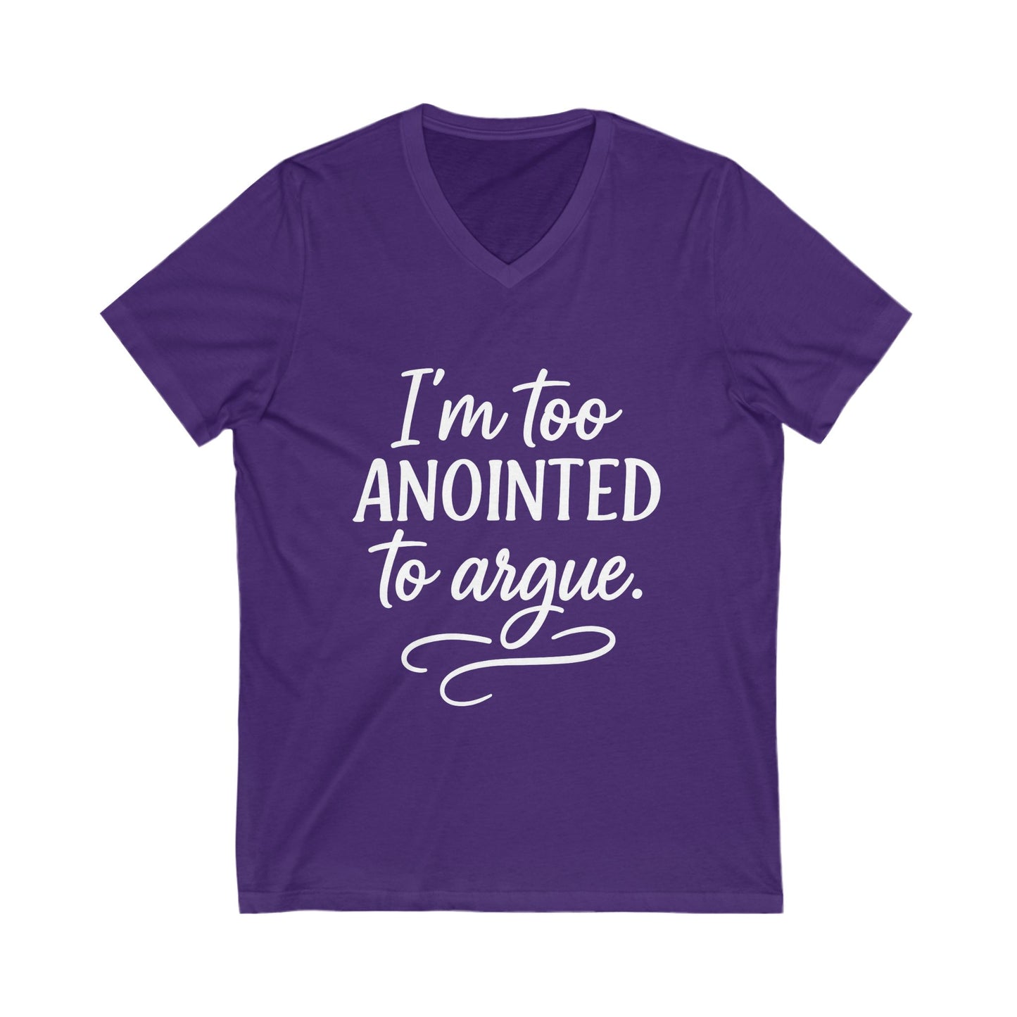 “I’m Too Anointed to Argue” V‑Neck Tee – Faith-Fueled Sass & Style