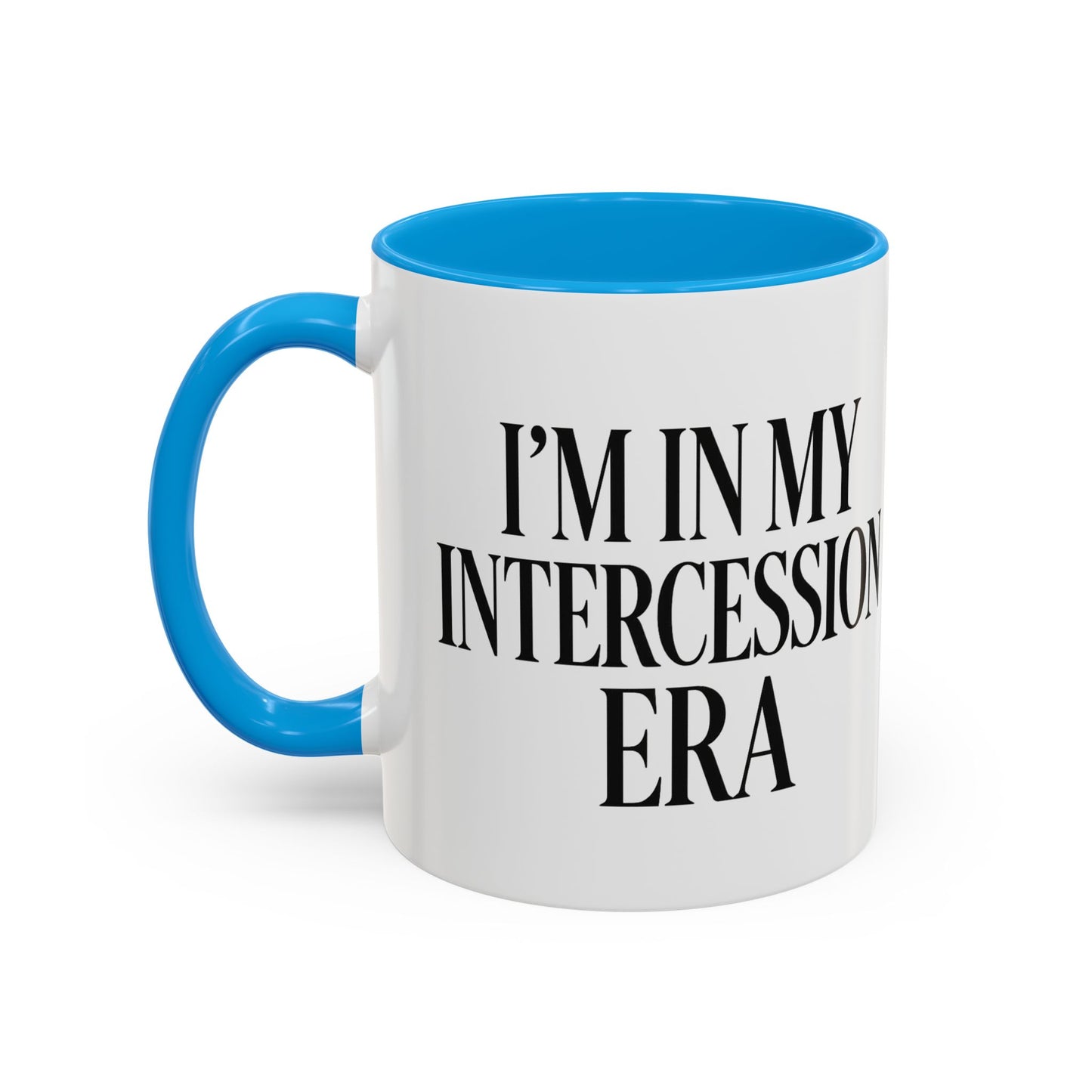 Colorful Inspirational Mug - I'm in My Intercession Era, Coffee Cup for Prayer, Gift for Spiritual Friends, Home Decor, Morning Motivation