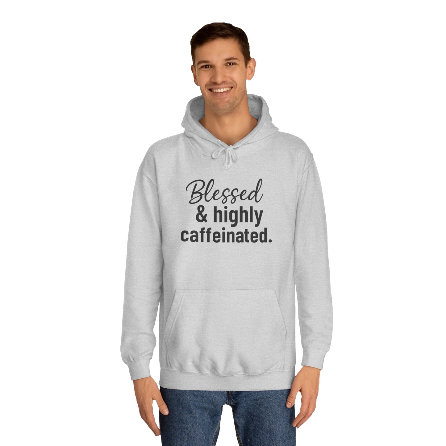 Blessed & Highly Caffeinated Hoodie, Unisex Sweatshirt, College Apparel, Gift for Students, Cozy Loungewear