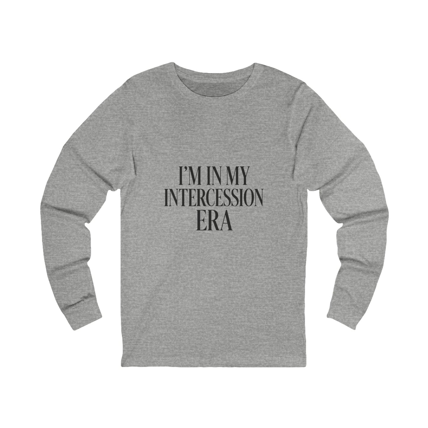 "I'm in My Intercession Era" Long Sleeve Tee – Black Lettering Christian Shirt for Prayer Warriors