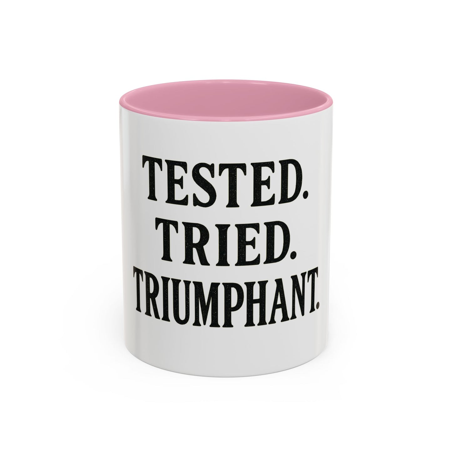 "Tested. Tried. Triumphant." Coffee Mug – Inspirational Mug for Overcomers & Faith Warriors