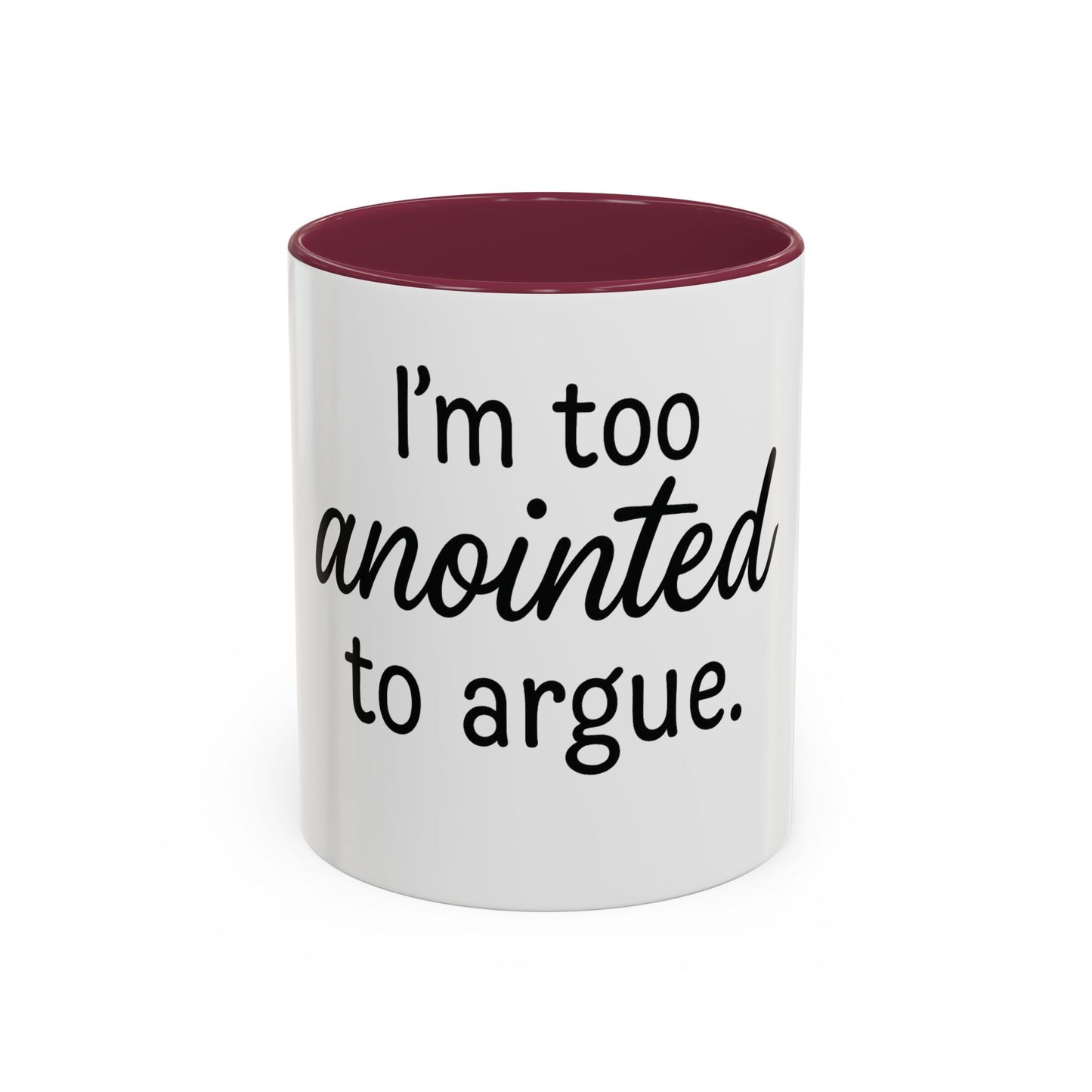 I’m Too Anointed to Argue™ Christian Coffee Mug – Fun Gift for Women, Bible Study, and Sassy Faith Friends