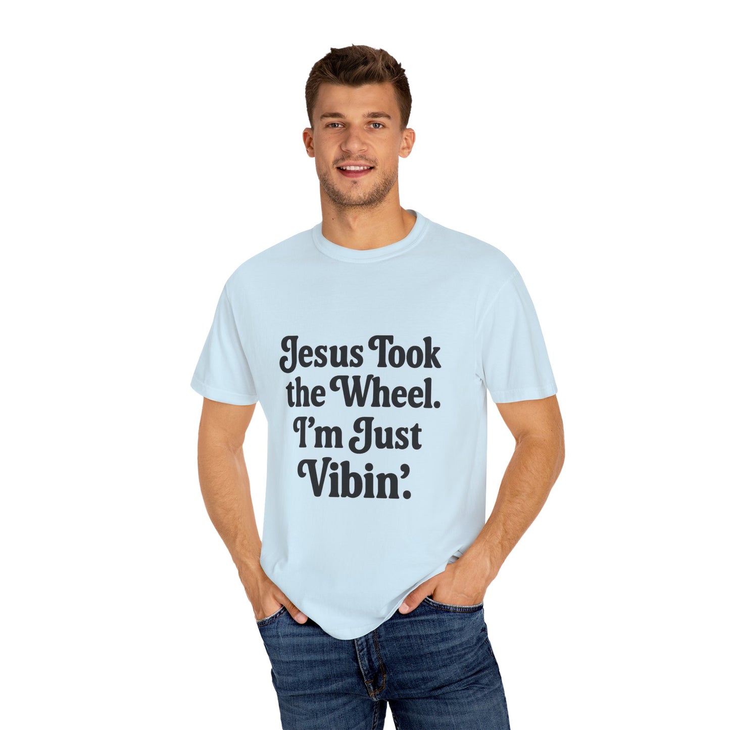 "Jesus Took the Wheel. I'm Just Vibin." T-Shirt – Funny Christian Tee for Faith-Filled Chill Vibes & Everyday Style