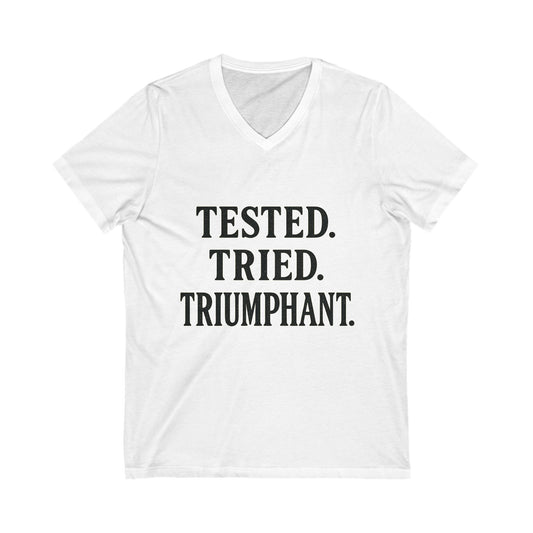 "Tested. Tried. Triumphant." V-Neck Tee – Faith-Fueled Statement Shirt for Overcomers & Spiritual Warriors