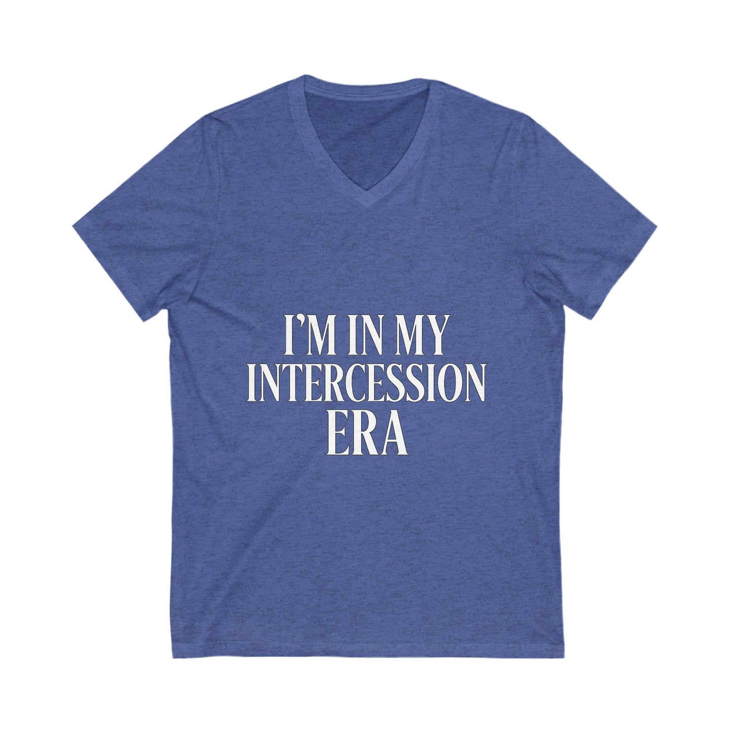 "I'm in My Intercession Era" V-Neck T-Shirt – White Lettering Spiritual Tee for Prayer Warriors