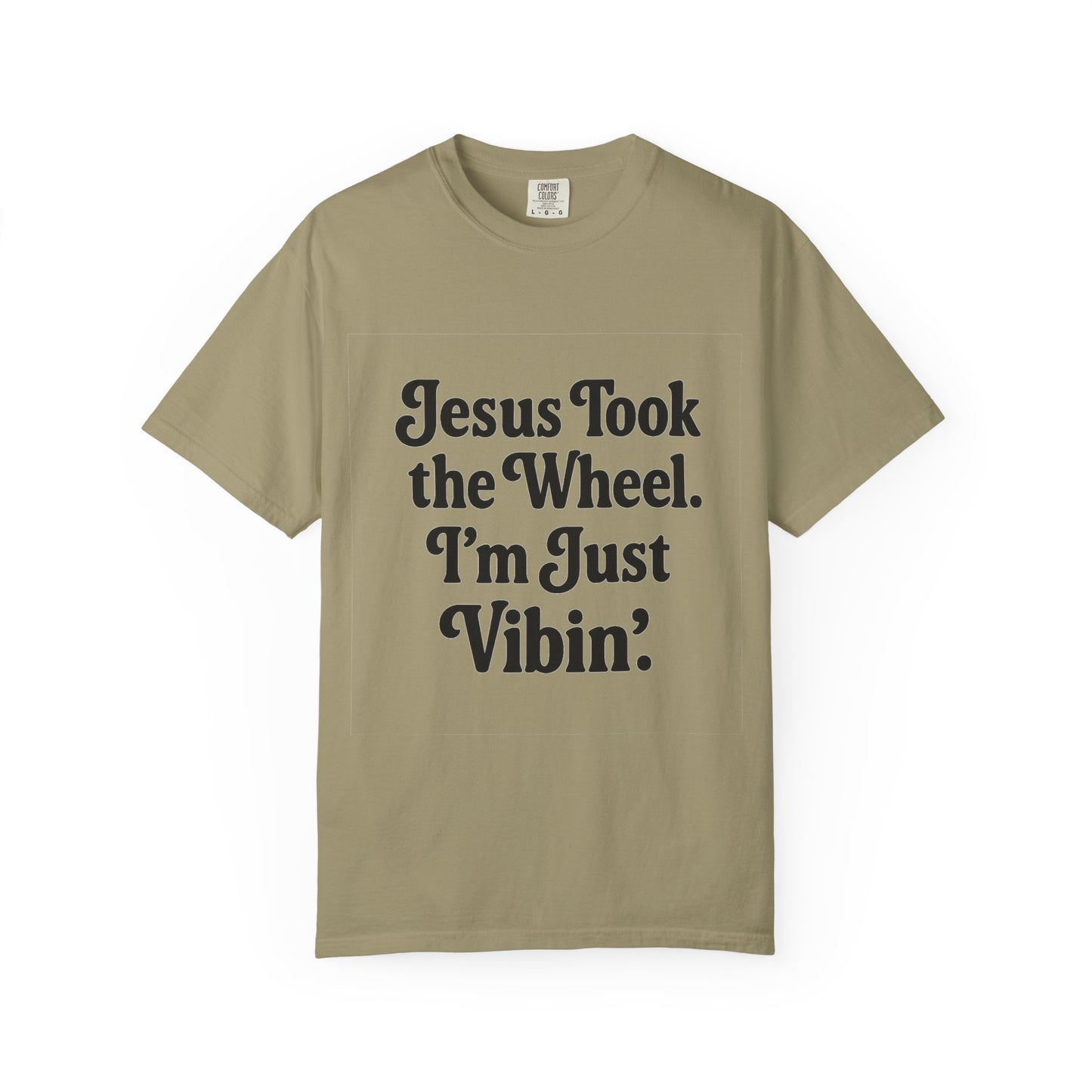 "Jesus Took the Wheel. I'm Just Vibin." T-Shirt – Funny Christian Tee for Faith-Filled Chill Vibes & Everyday Style