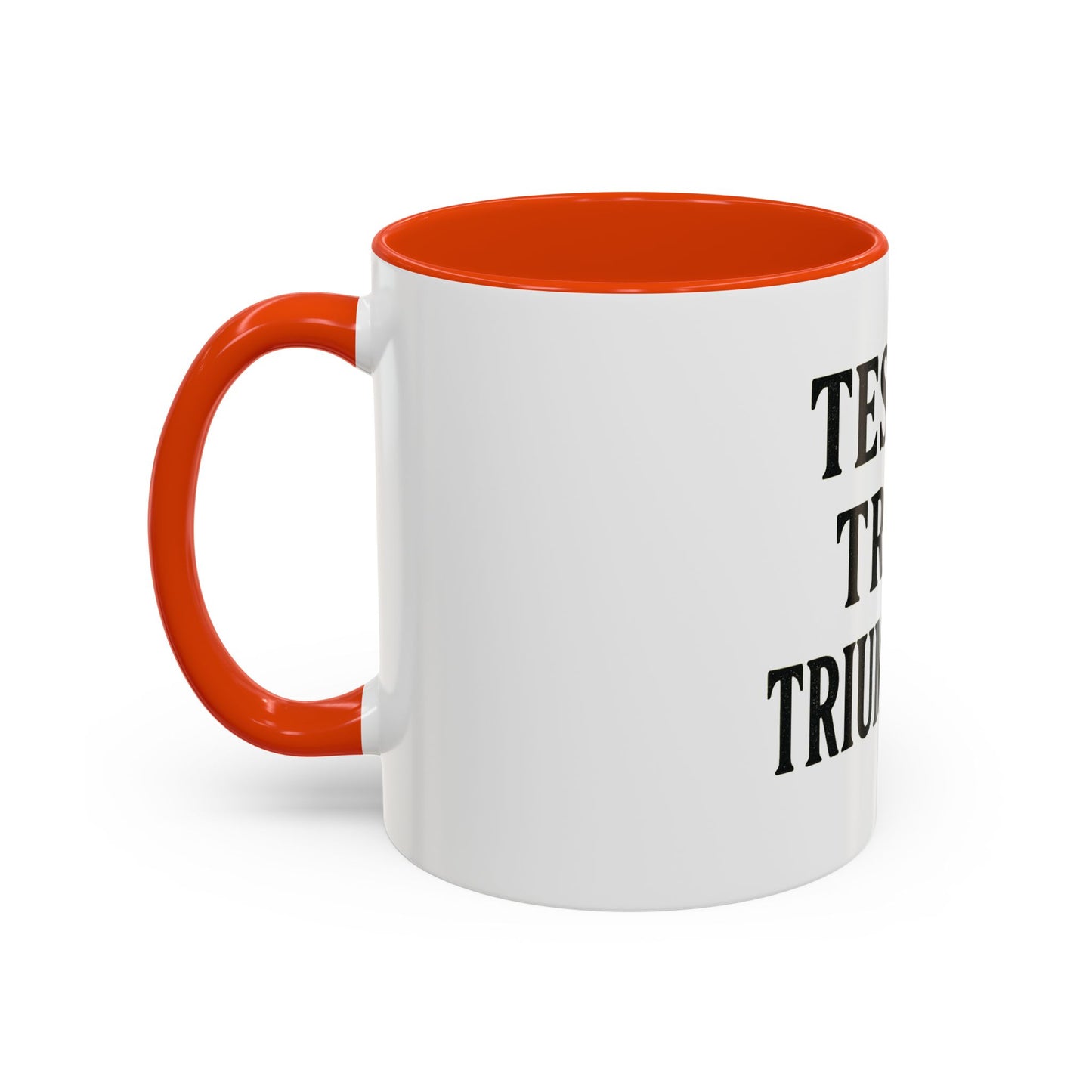 "Tested. Tried. Triumphant." Coffee Mug – Inspirational Mug for Overcomers & Faith Warriors