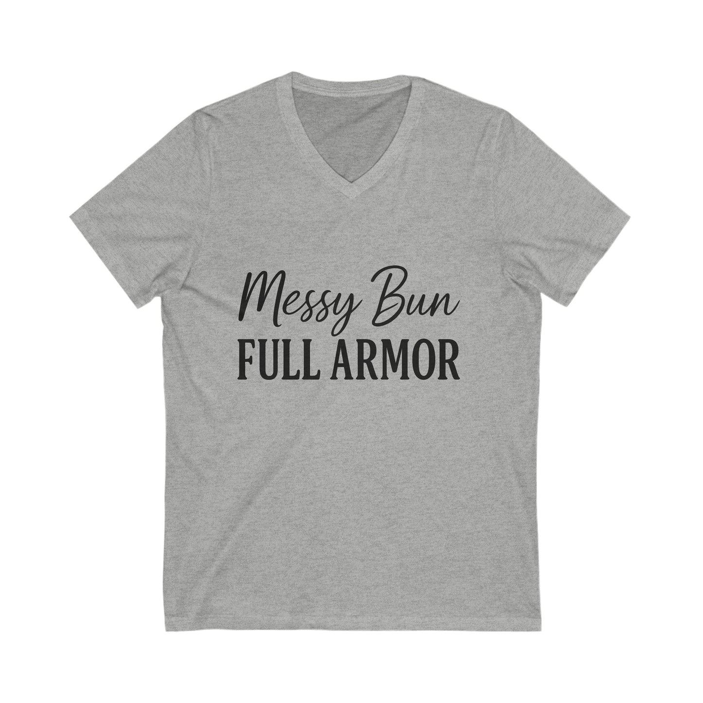 "Messy Bun. Full Armor." V-Neck T-Shirt – Sassy Christian Tee for Strong, Stylish Women of Faith