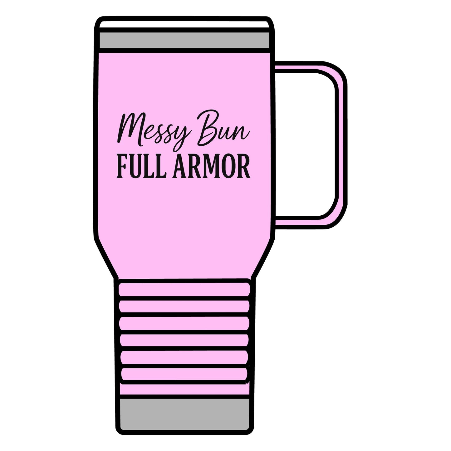 "Messy Bun. Full Armor." Travel Mug – 20oz Stainless Steel Faith Mug for Fierce Women of God