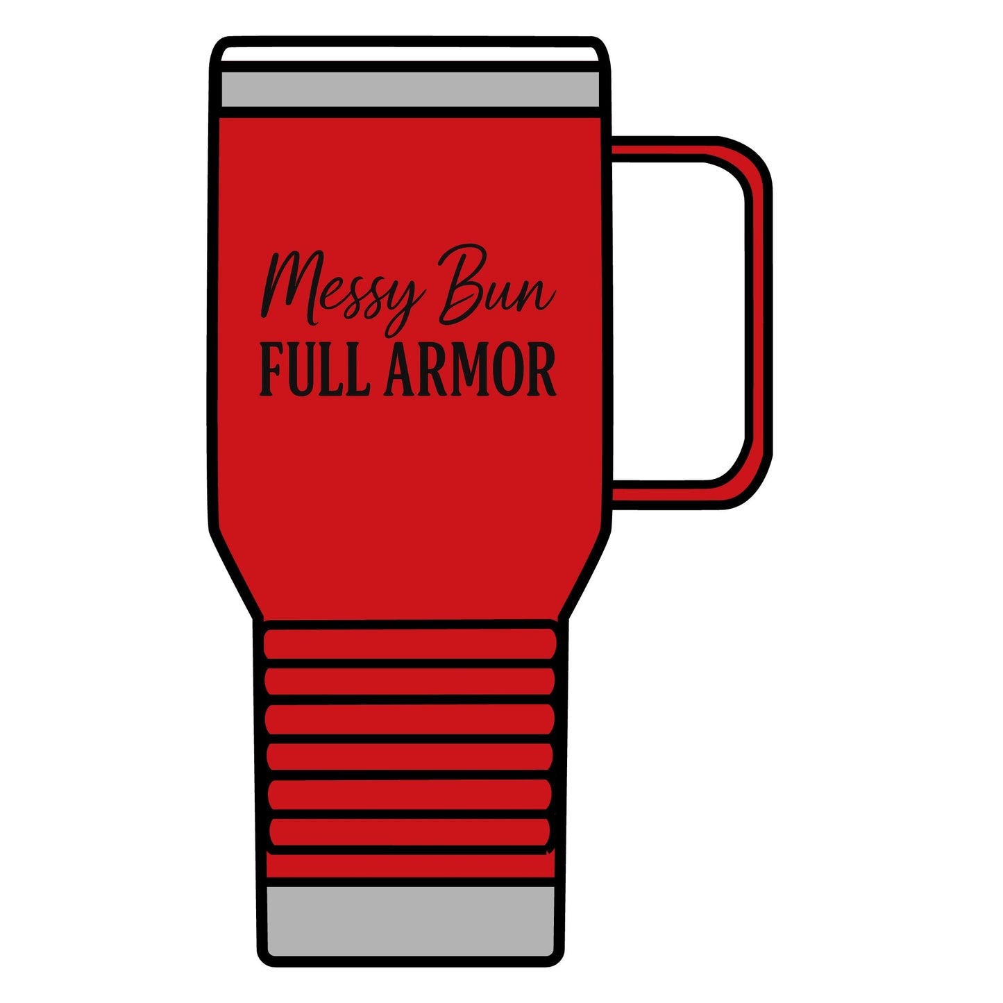 "Messy Bun. Full Armor." Travel Mug – 20oz Stainless Steel Faith Mug for Fierce Women of God