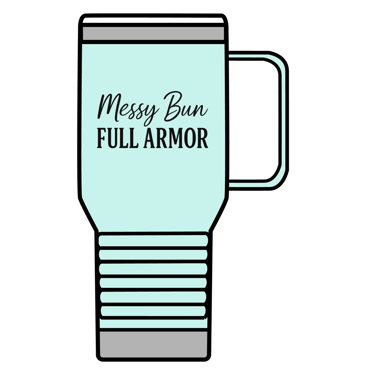 "Messy Bun. Full Armor." Travel Mug – 20oz Stainless Steel Faith Mug for Fierce Women of God