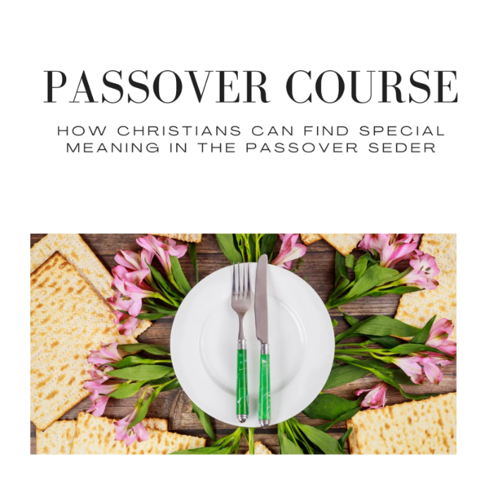 Passover for Christians – Discover the Meaning of the Seder in God’s Redemption Plan