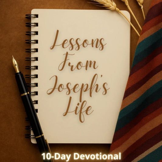 Lessons from the Life of Joseph | 10-Day Devotional on Faith, Perseverance & Purpose