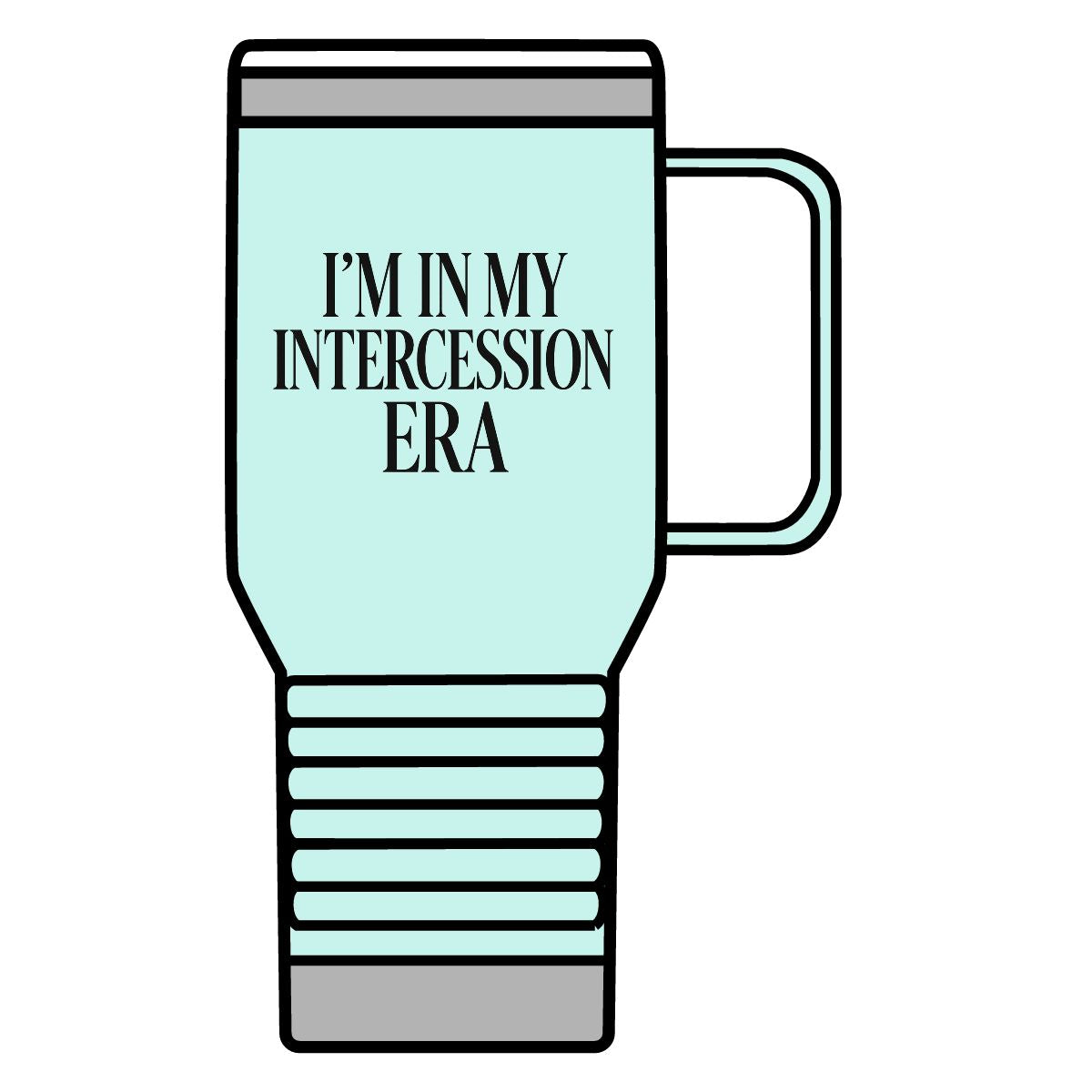 "I'm in My Intercession Era" 20oz Travel Mug – Funny Faith-Based Tumbler for Coffee-Loving Prayer Warriors