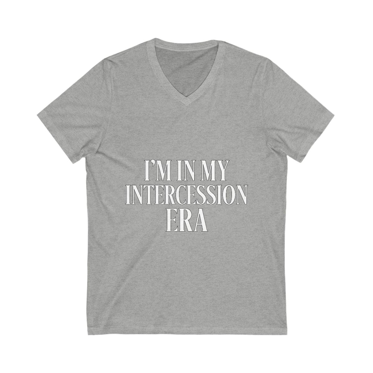 "I'm in My Intercession Era" V-Neck T-Shirt – White Lettering Spiritual Tee for Prayer Warriors