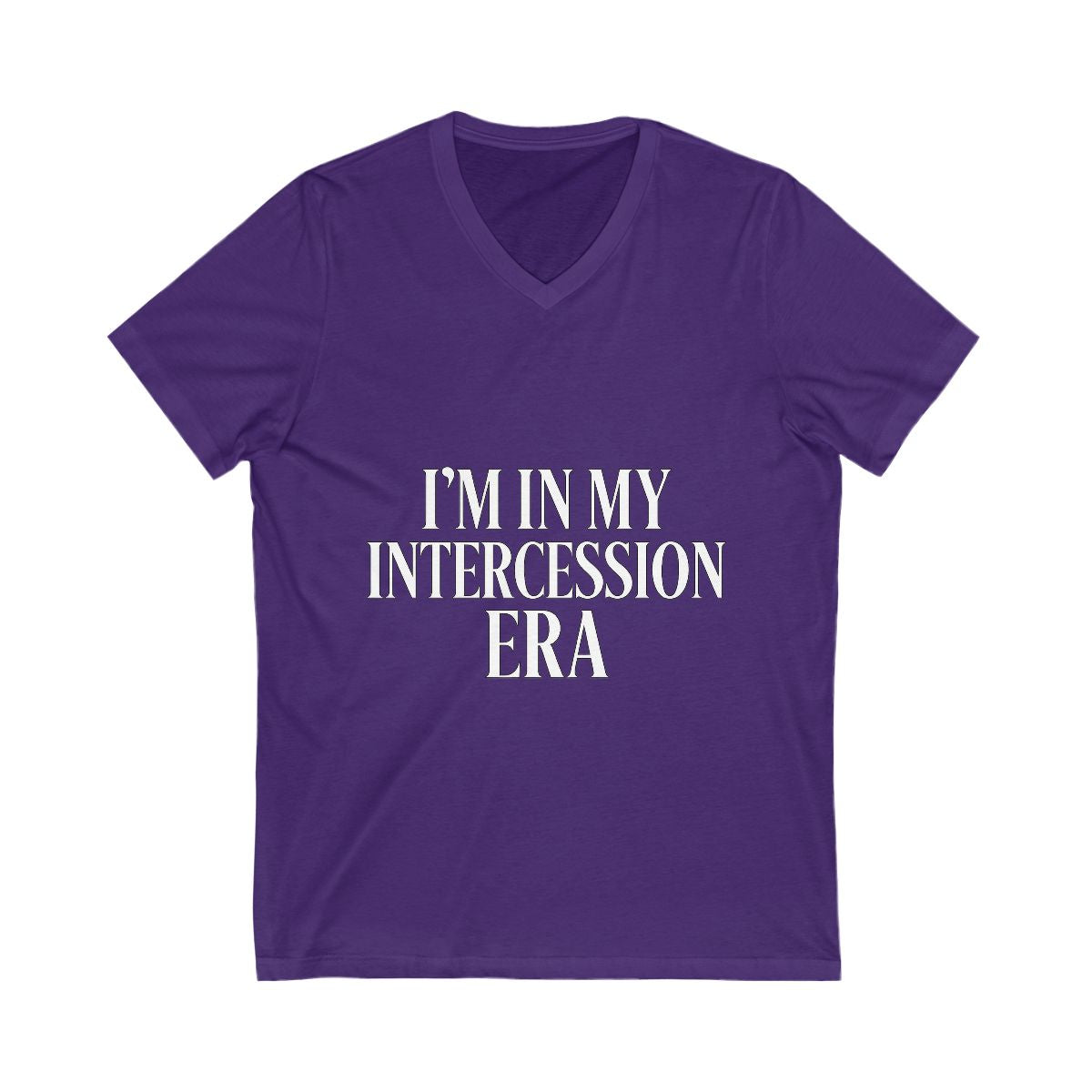 "I'm in My Intercession Era" V-Neck T-Shirt – White Lettering Spiritual Tee for Prayer Warriors