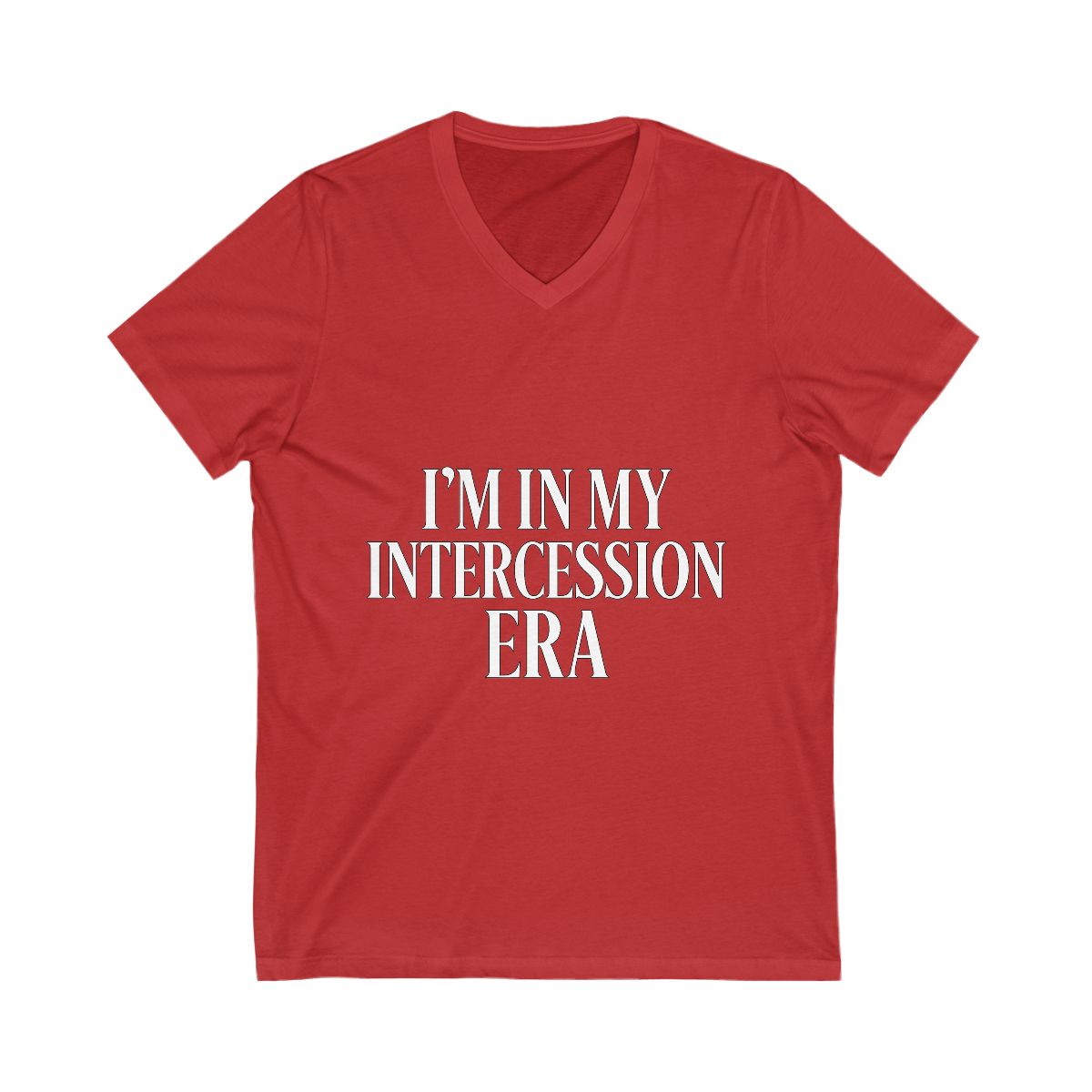 "I'm in My Intercession Era" V-Neck T-Shirt – White Lettering Spiritual Tee for Prayer Warriors