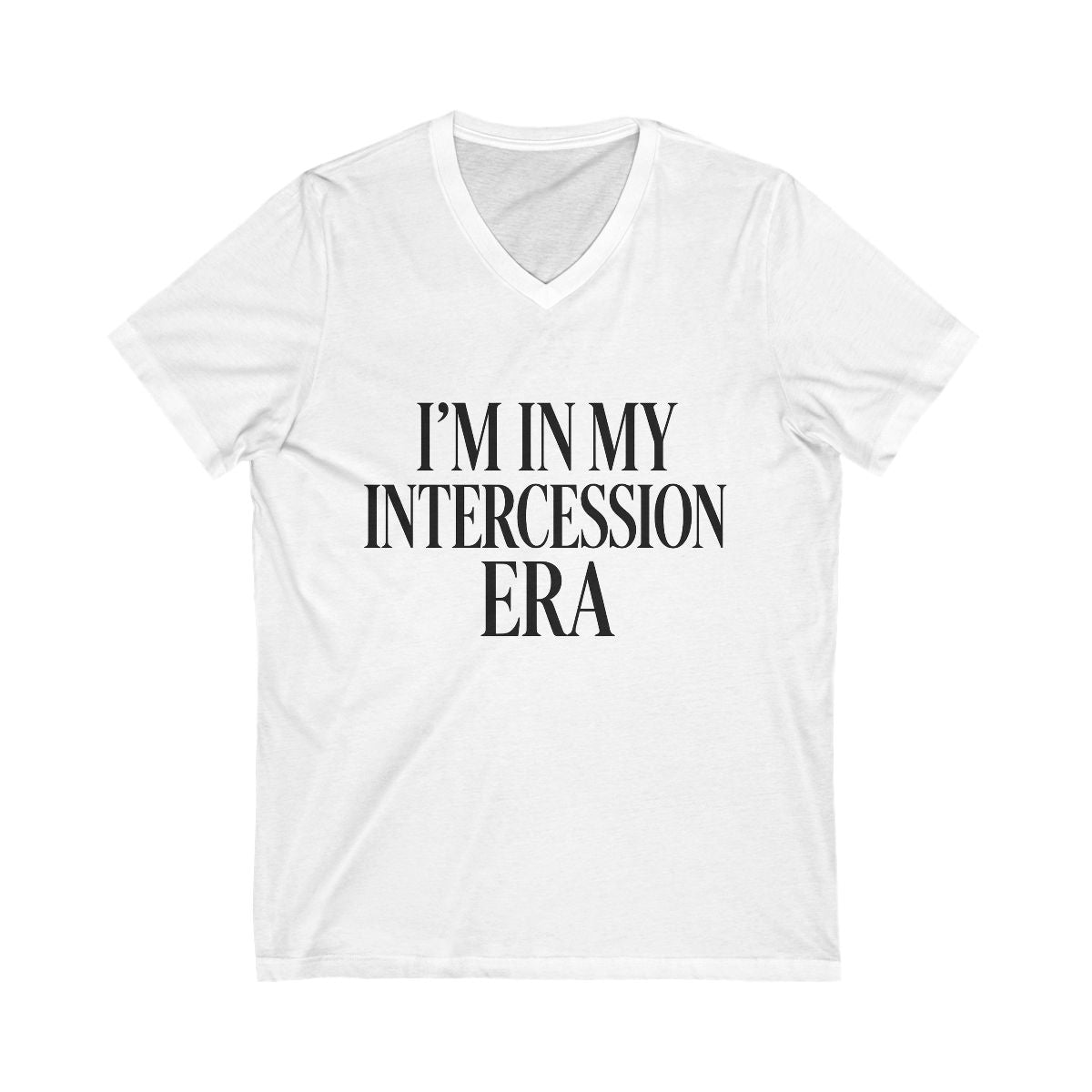 “I’m in My Intercession Era™” V‑Neck Tee – Prayer. Power. Purpose.