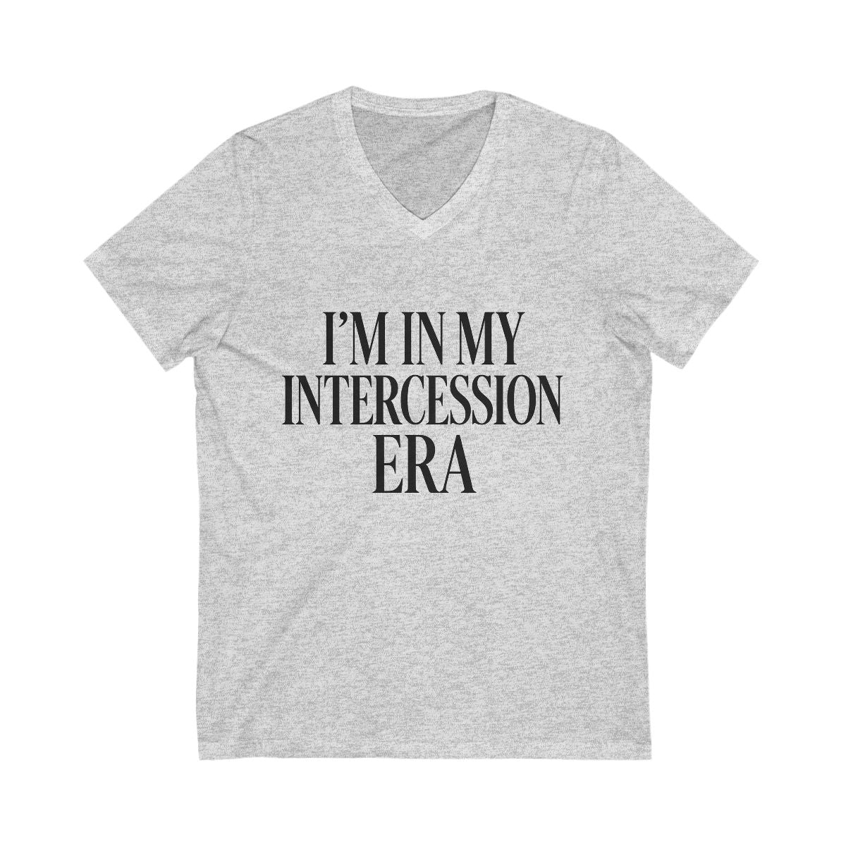 “I’m in My Intercession Era™” V‑Neck Tee – Prayer. Power. Purpose.